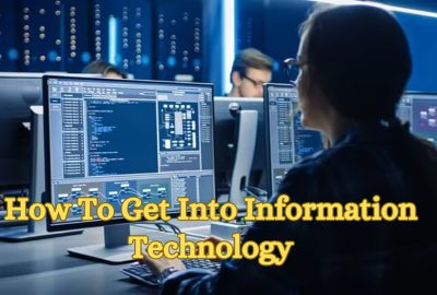 How To Get Into Information Technology