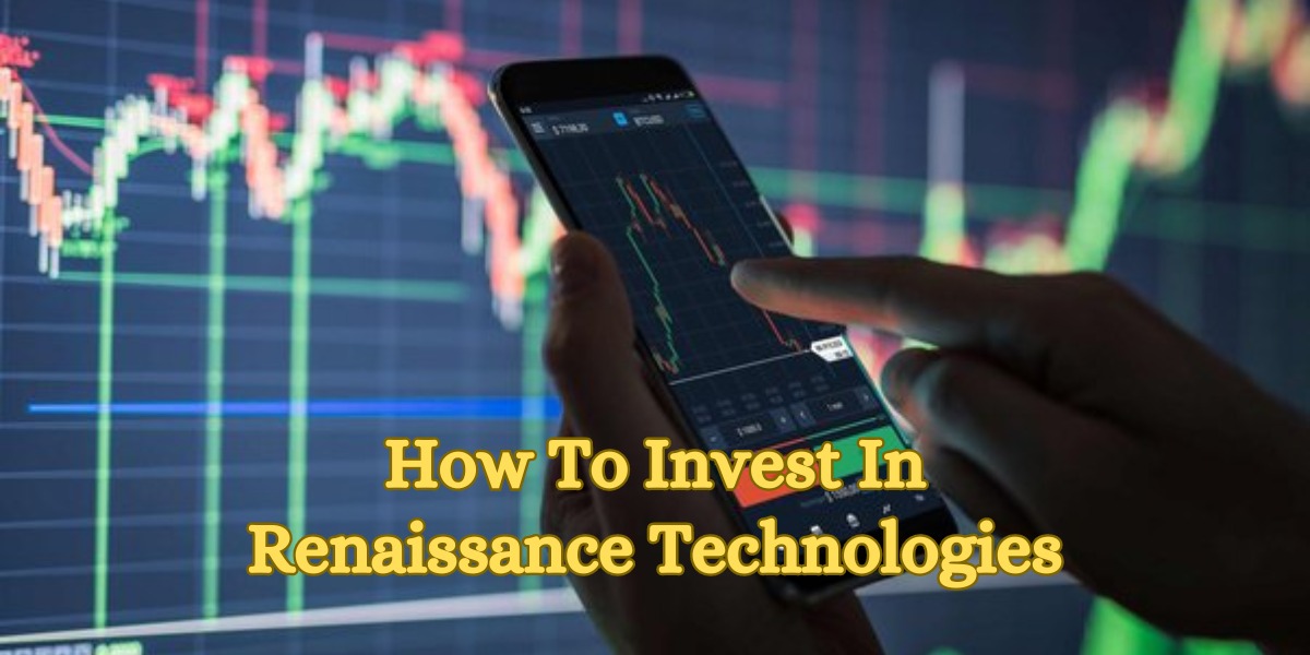 How To Invest In Renaissance Technologies