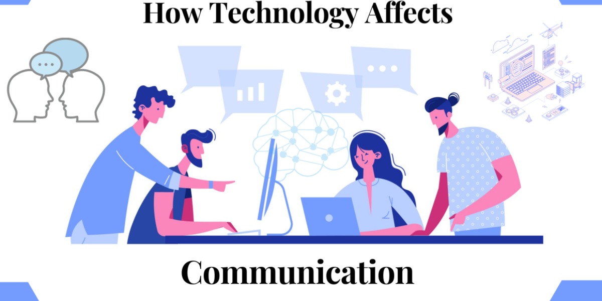 How Technology Affects Communication