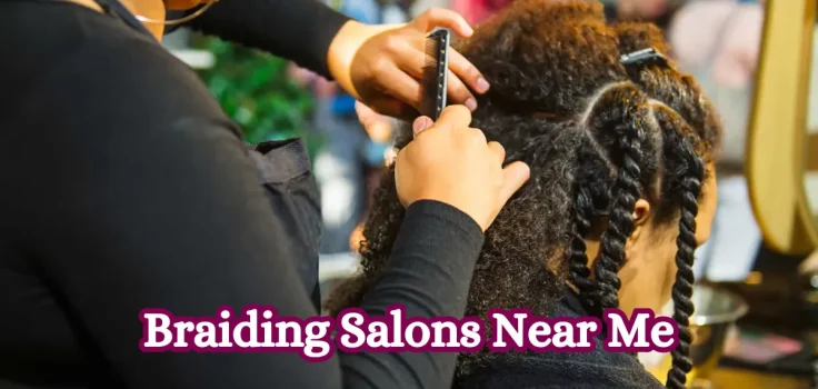 Braiding Salons Near Me