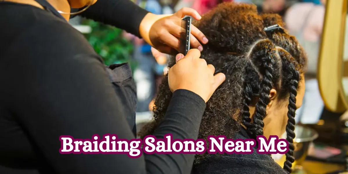 Braiding Salons Near Me