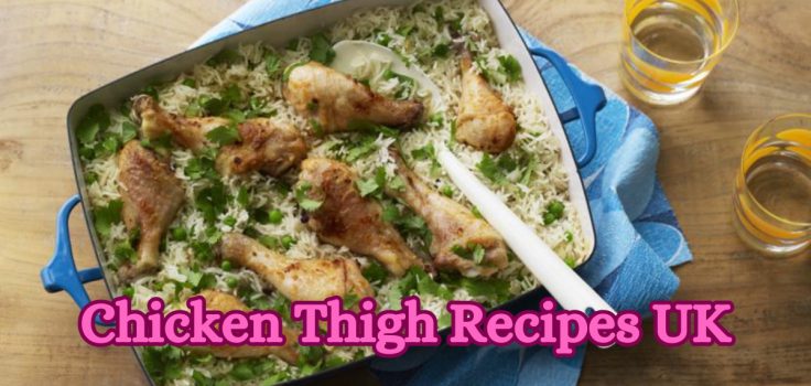 Chicken Thigh Recipes UK