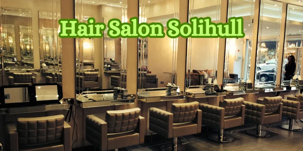 Hair Salon Solihull