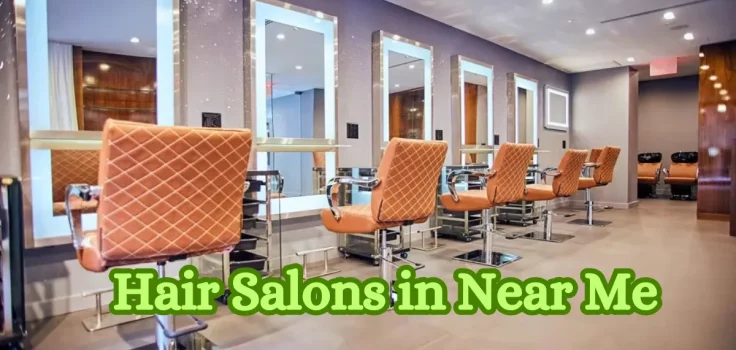 Hair Salons in Near Me