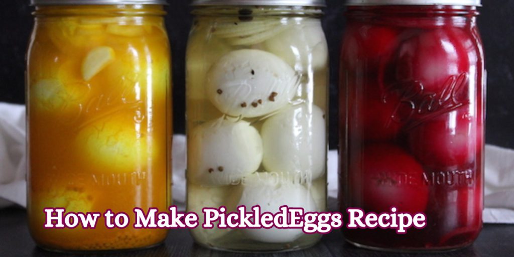 How to Make PickledEggs Recipe