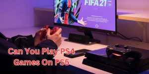 Can You Play PS4 Games On PS5 (1)