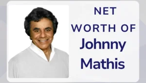 Net Worth of Johnny Mathis