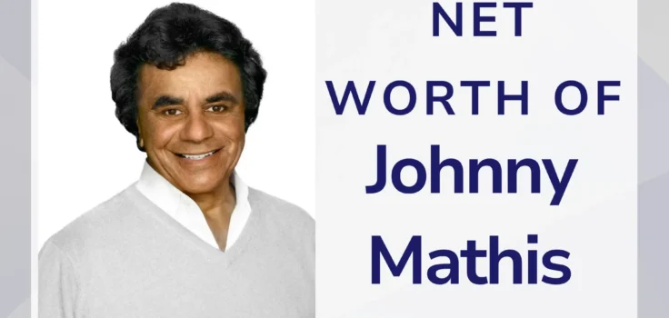 Net Worth of Johnny Mathis