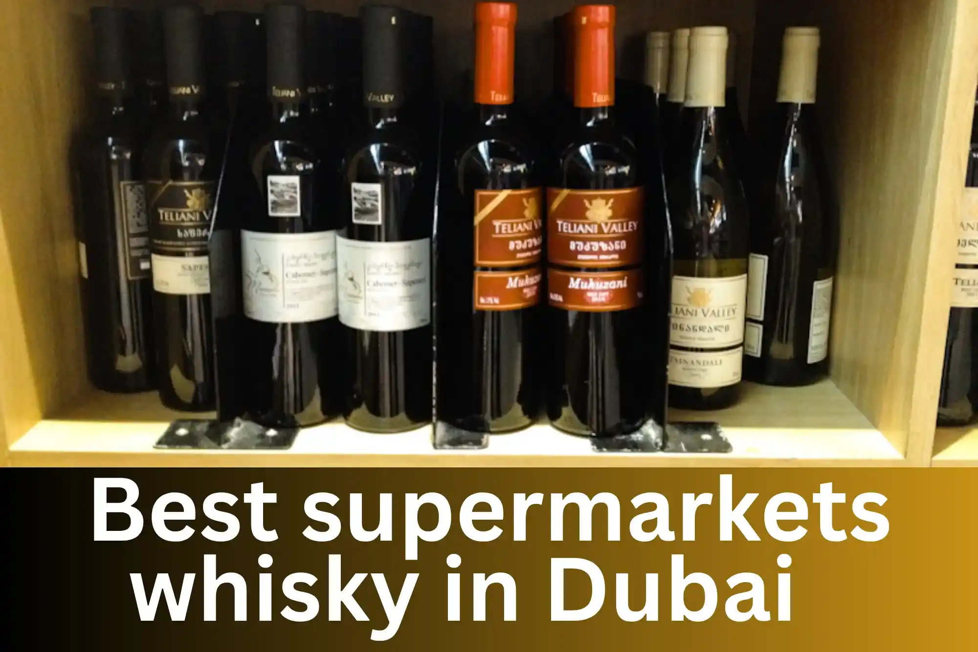 Best supermarkets for budget whisky shopping in Dubai (3).png