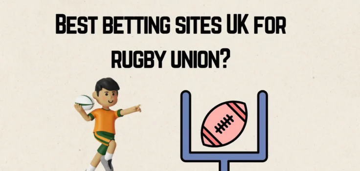 Best Betting Sites UK for Rugby Union