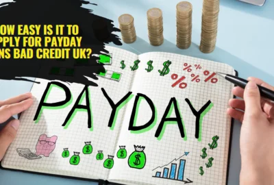 How Easy Is It to Apply for Payday Loans Bad Credit UK?