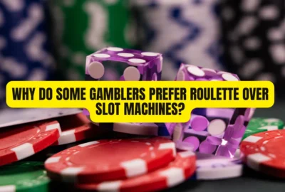 Why Do Some Gamblers Prefer Roulette Over Slot Machines?