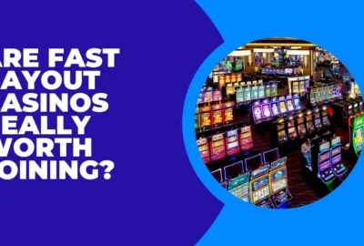 Are Fast Payout Casinos Really Worth Joining?