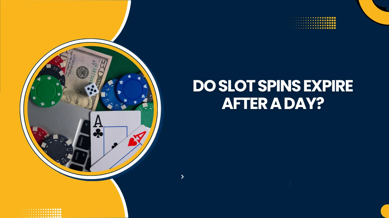 Do Slot Spins Expire After a Day?