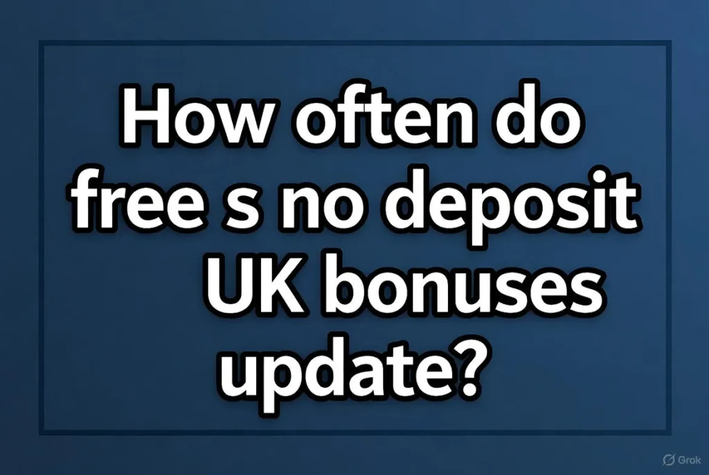 How often do free spins no deposit UK bonuses update