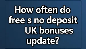 How often do free spins no deposit UK bonuses update