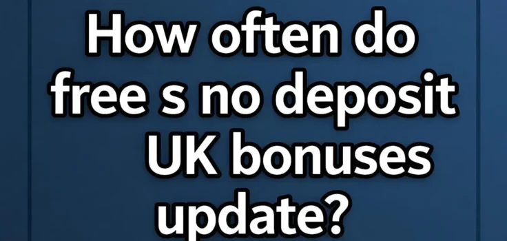 How often do free spins no deposit UK bonuses update