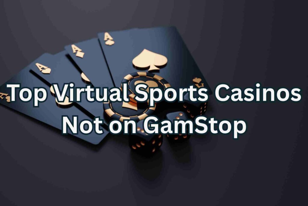 Top Virtual Sports Casinos Not on GamStop