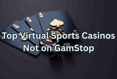 Top Virtual Sports Casinos Not on GamStop